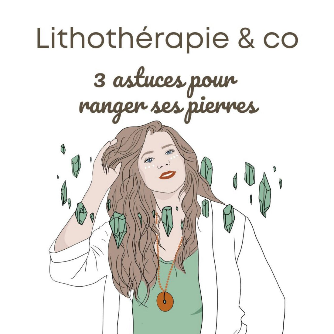 3 astuces pour ranger ses pierres