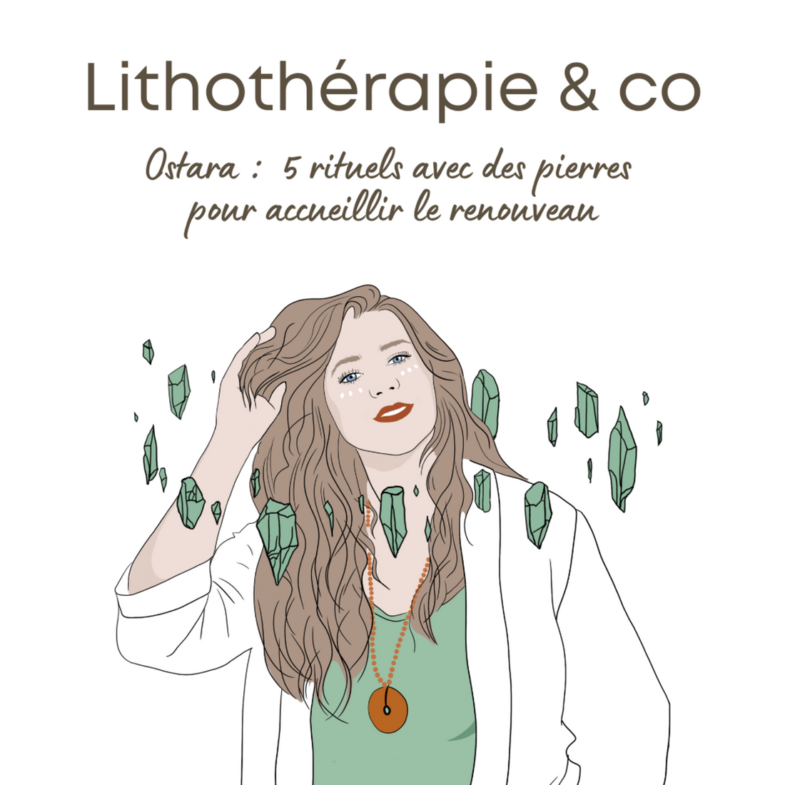Ostara :  5 rituels avec des pierres pour accueillir le renouveau