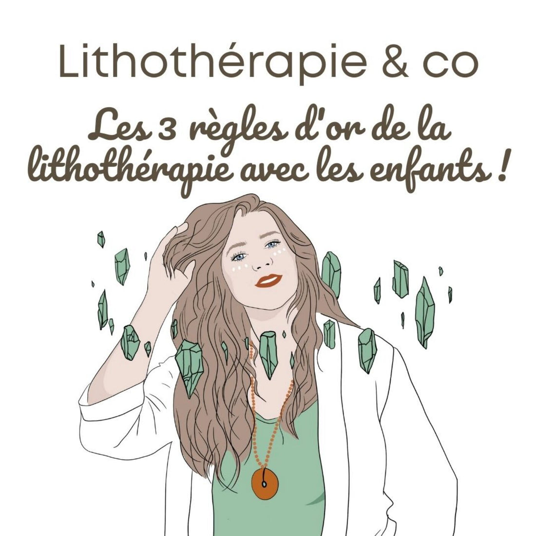 Les 3 règles d'or de la lithothérapie avec les enfants !