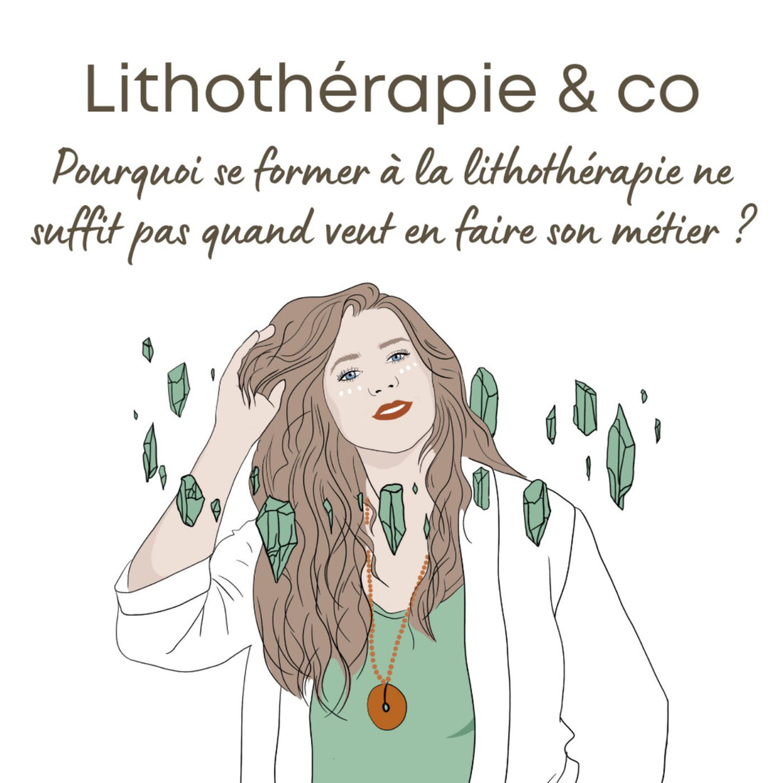 111. Pourquoi se former à la lithothérapie ne suffit pas quand veut en faire son métier ?