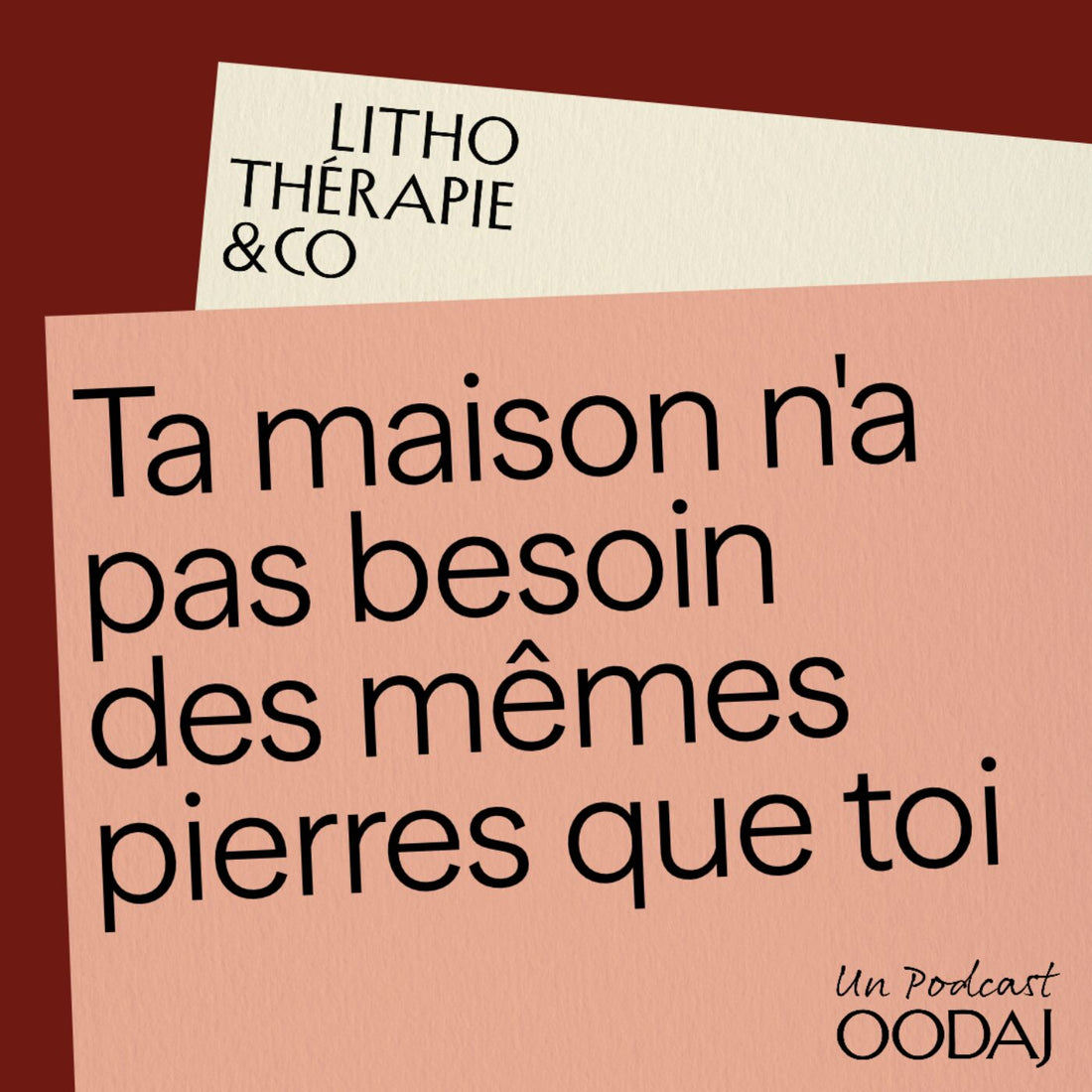 267 - Ta maison n'a pas besoin des mêmes pierres que toi