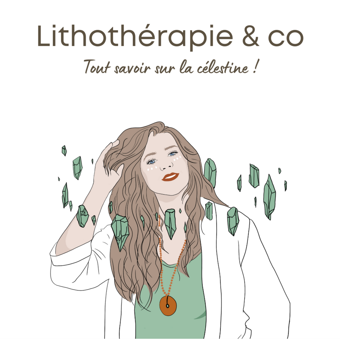 Tout savoir sur la célestine !