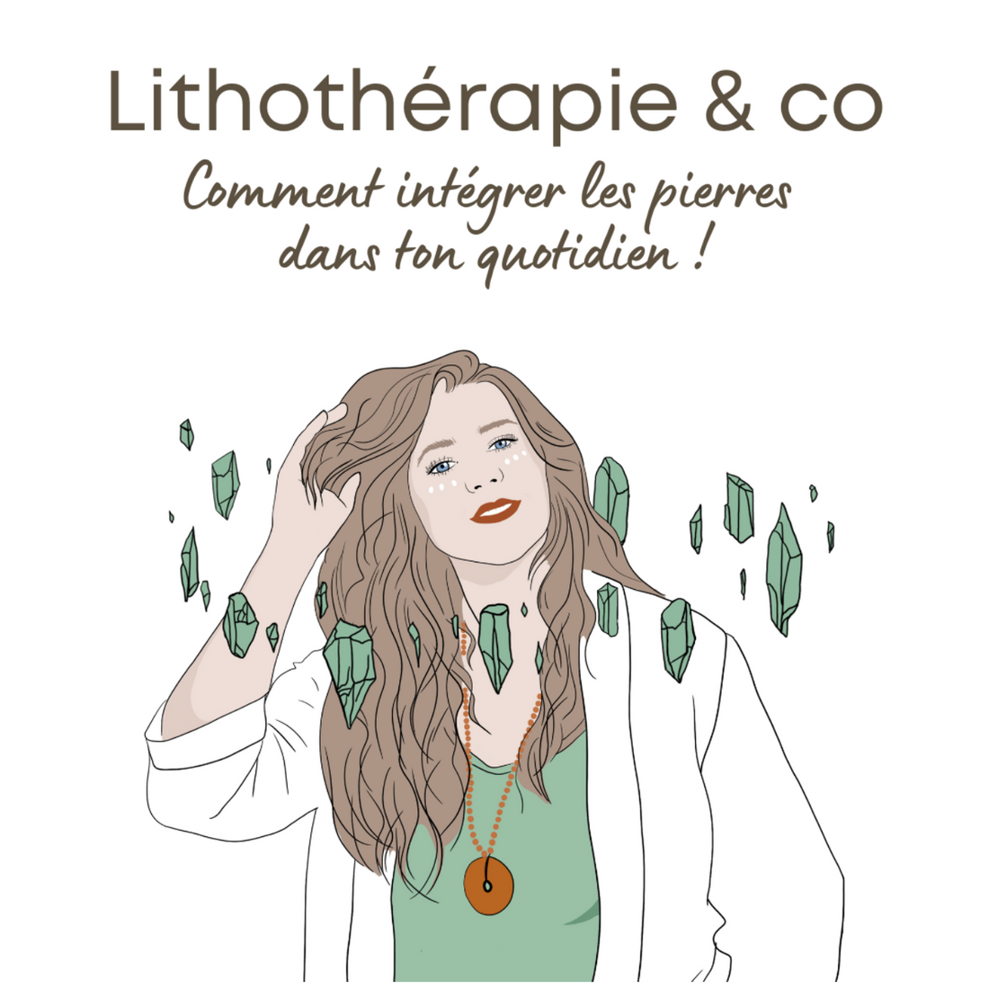Comment intégrer les pierres dans ton quotidien !