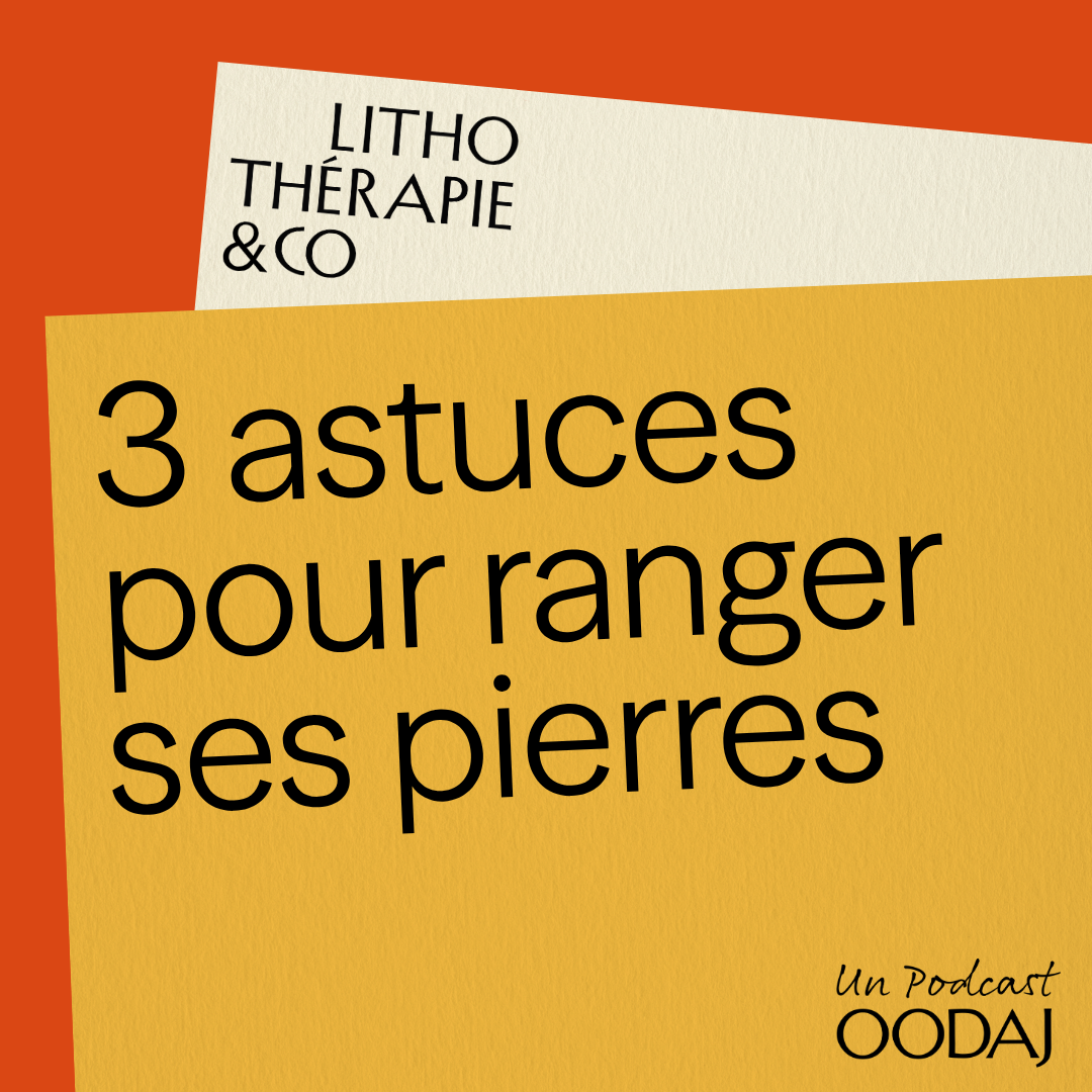 46 - 3 astuces pour ranger ses pierres