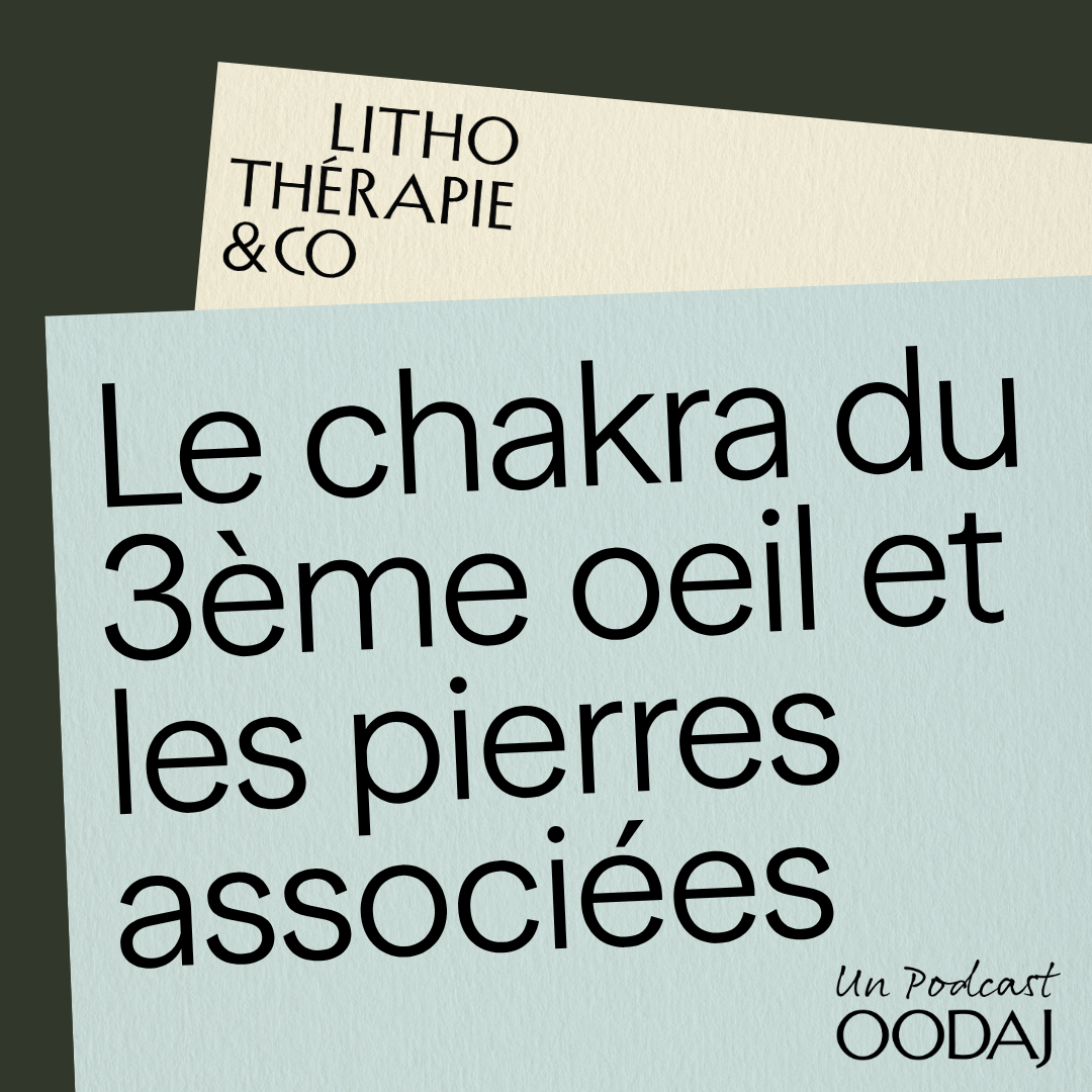 57 - Le chakra du 3e oeil et les pierres associées
