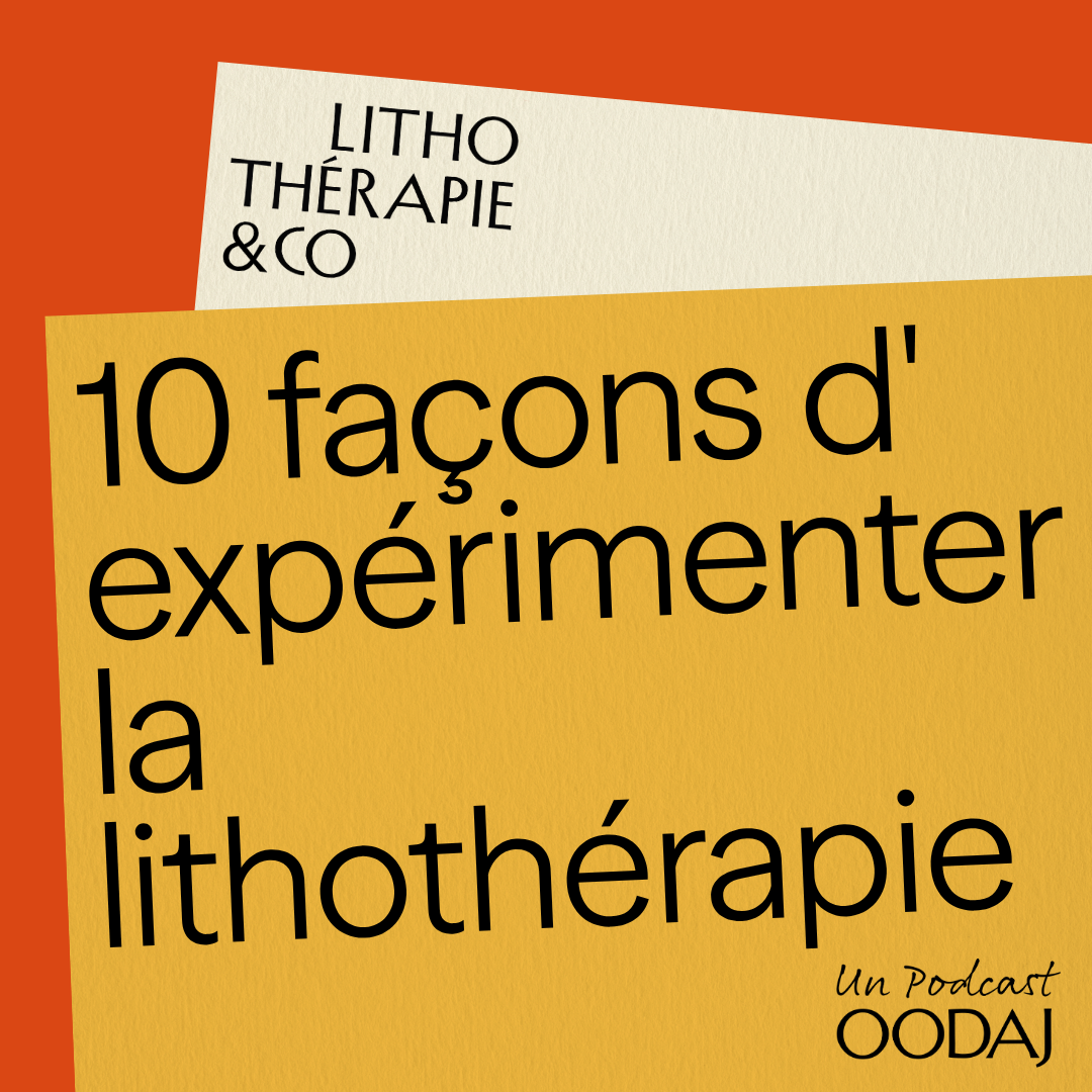 58 - 10 façons d'expérimenter la lithothérapie !