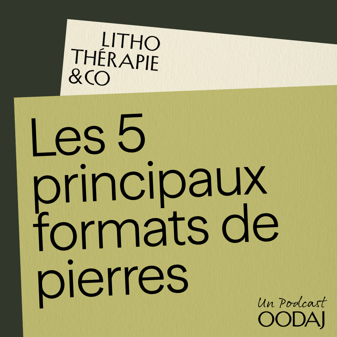32 - Les 5 principaux formats de pierres et leurs influences