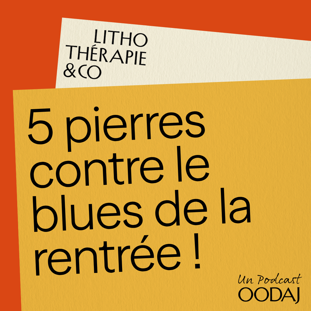 71 - 5 pierres contre le blues de la rentrée !