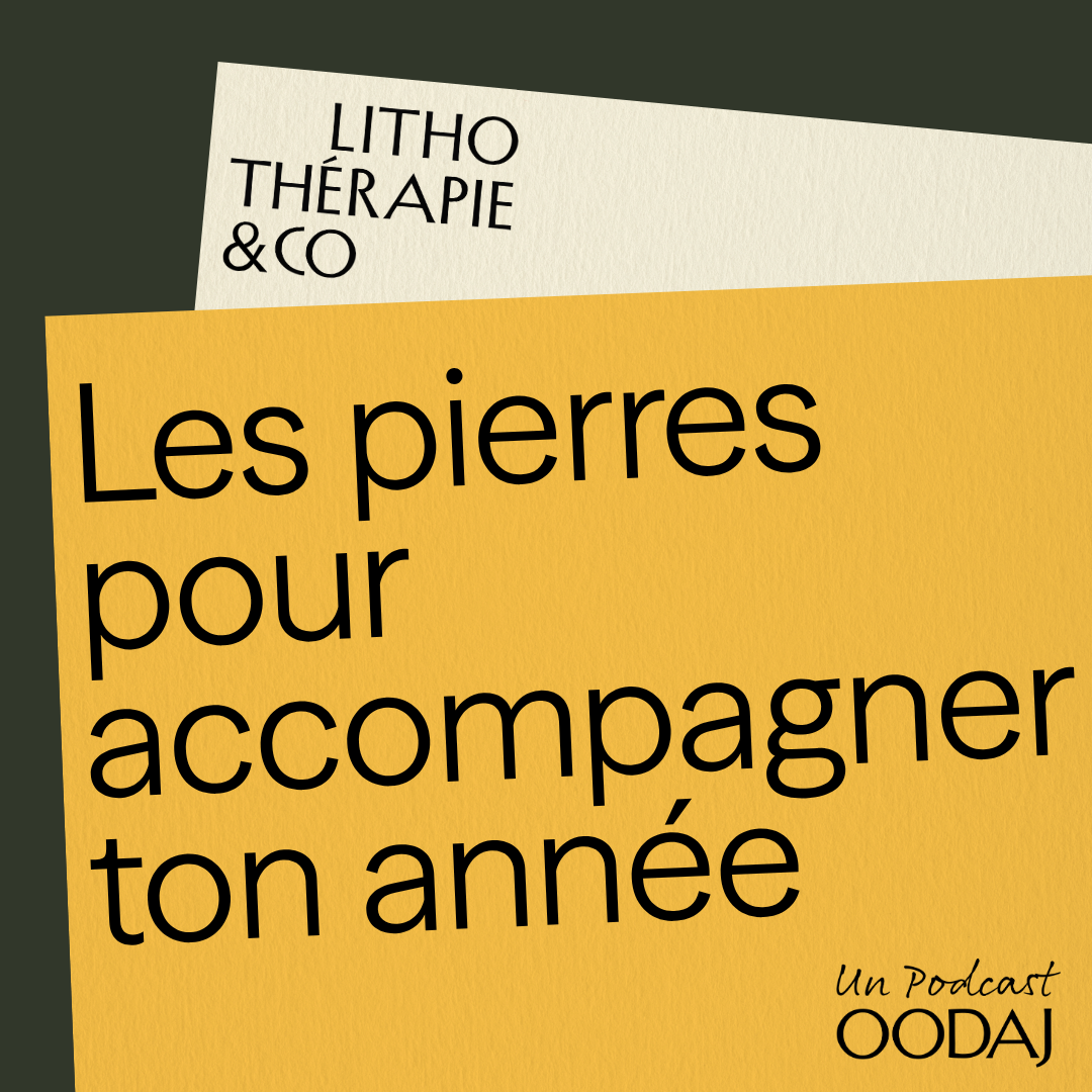 72 - Les pierres pour accompagner ton année