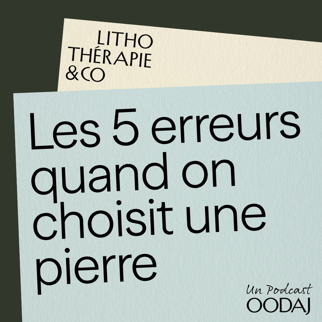 2 - Les 5 erreurs quand on choisit une pierre