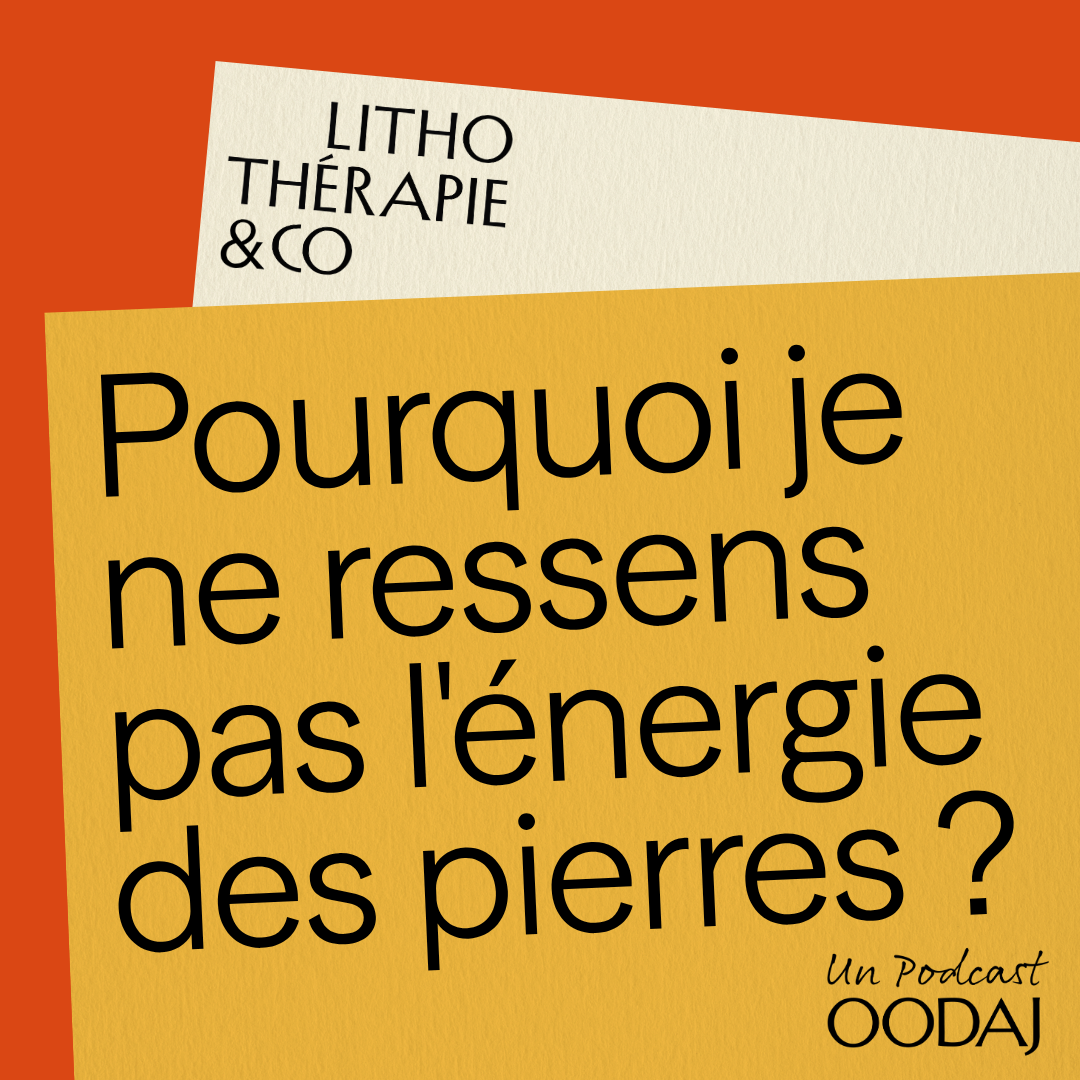 18 - Pourquoi je ne ressens pas l'énergie des pierres ?