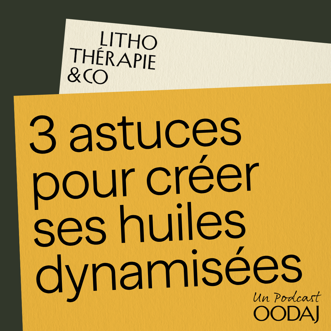 29 - 3 astuces pour créer ses huiles dynamisées
