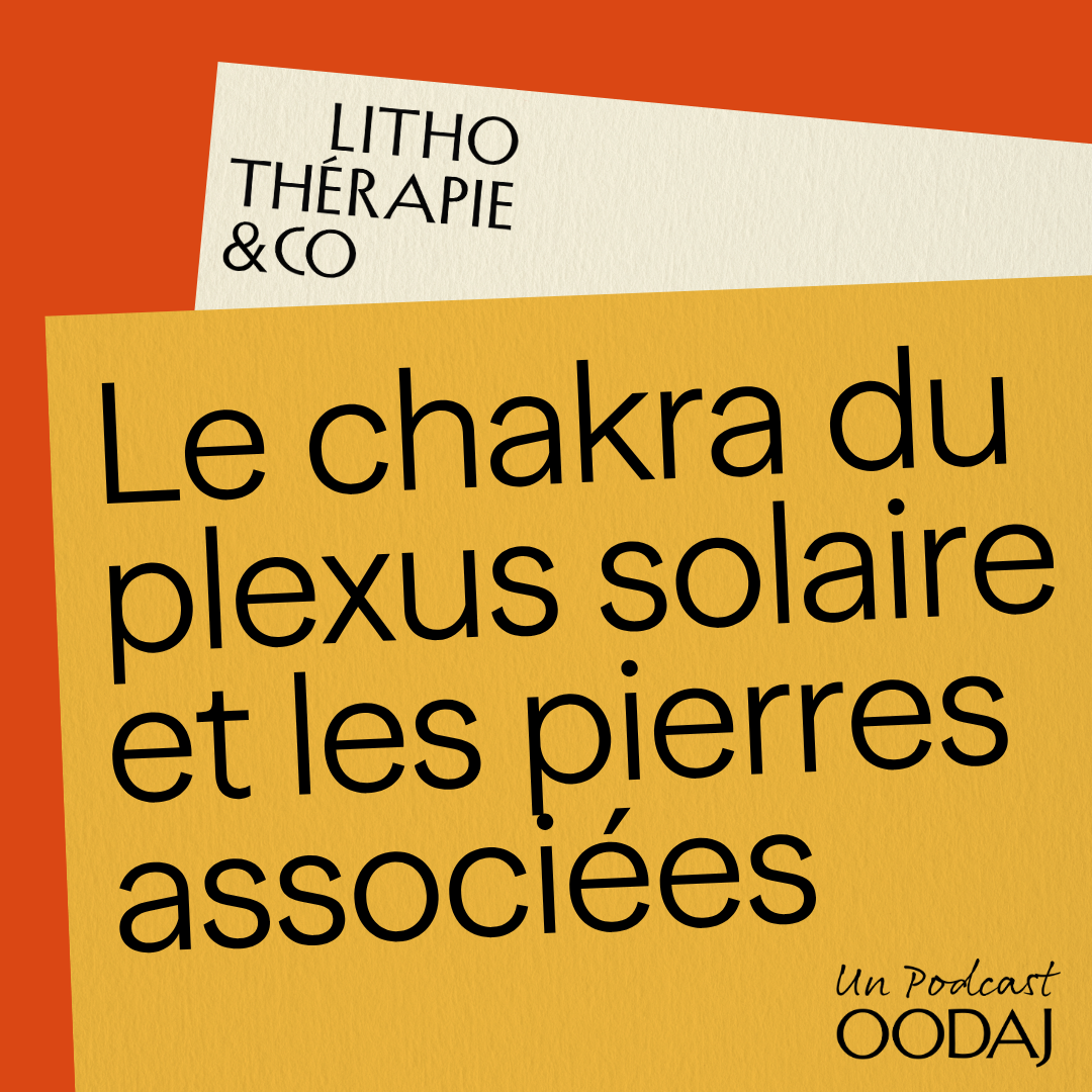 30 - Le chakra du plexus solaire et les pierres associées