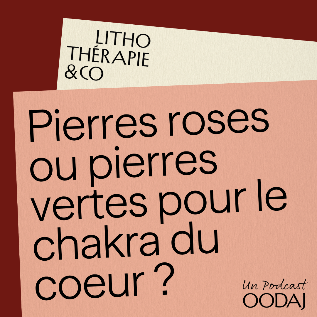 34 - Pierres roses ou pierres vertes pour le chakra du coeur ?