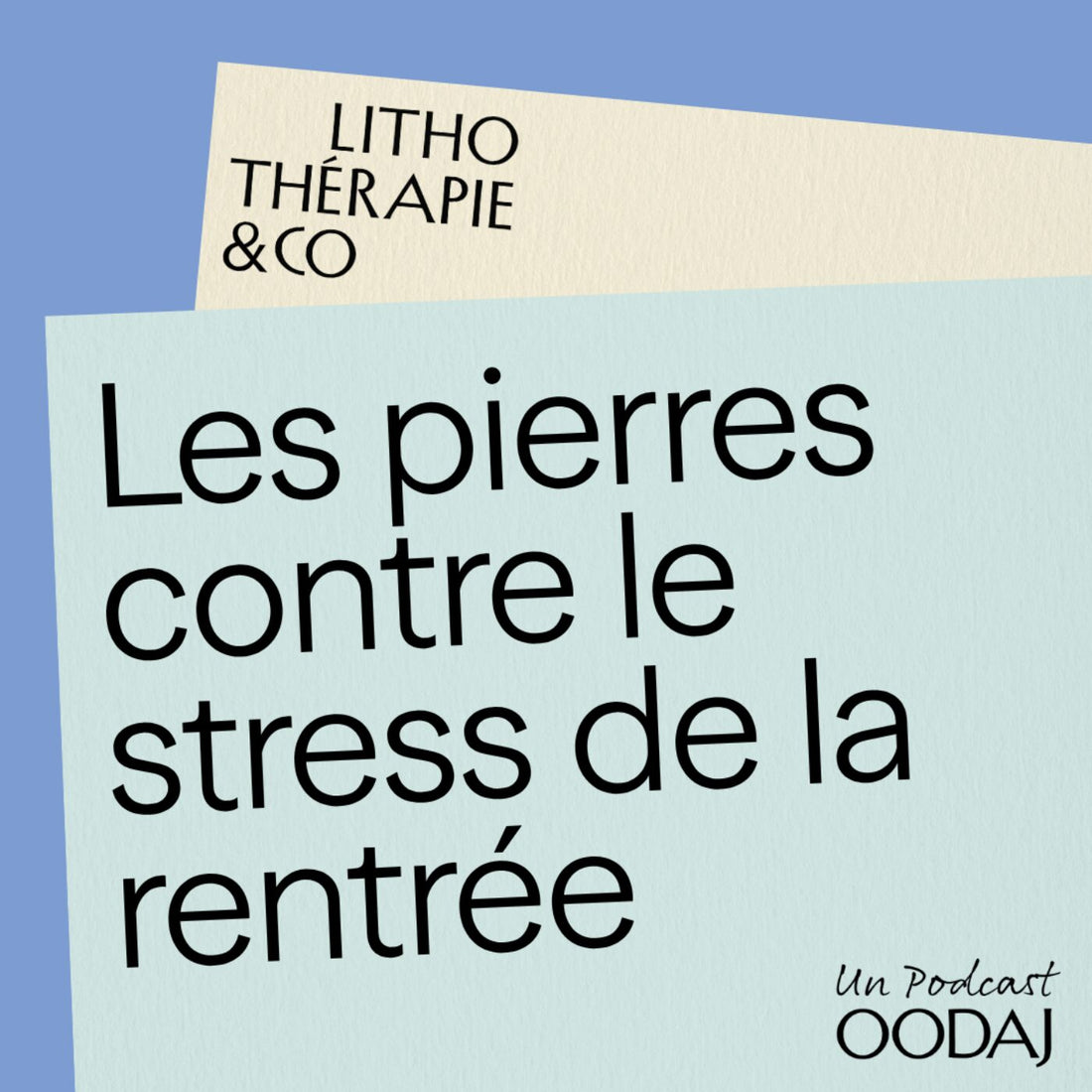 263 - Les pierres contre le stress de la rentrée