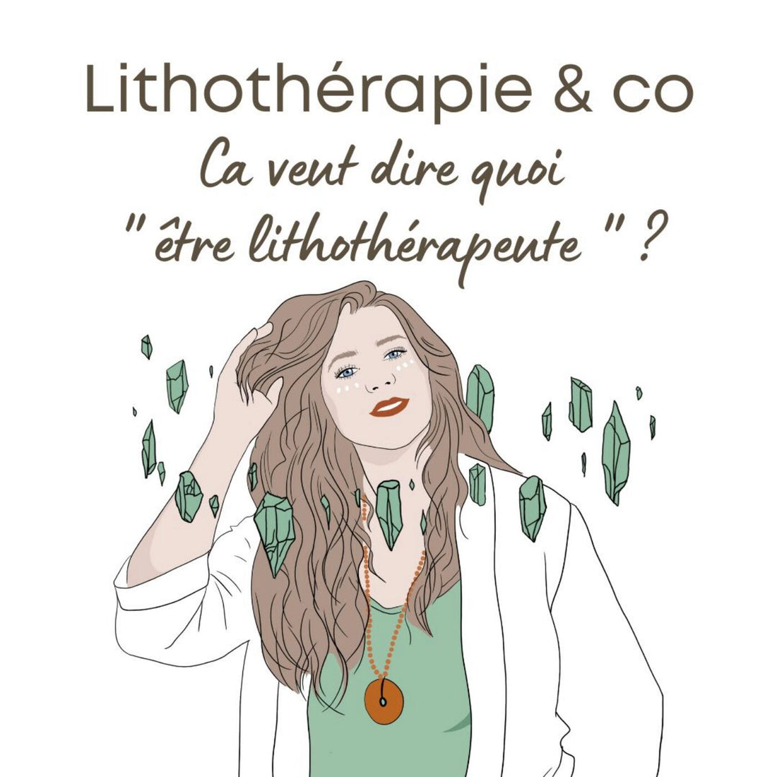 Ca veut dire quoi être lithothérapeute ?
