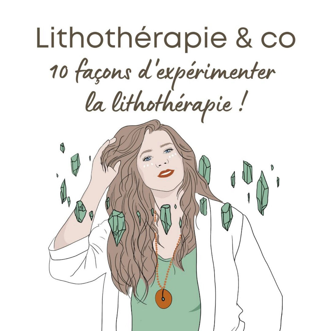 10 façons d'expérimenter la lithothérapie !