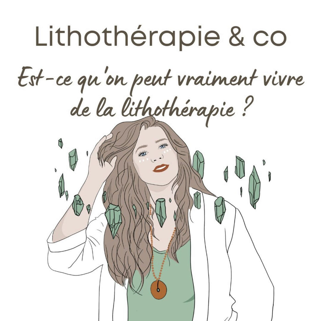 Est-ce qu'on peut vraiment vivre de la lithothérapie ?