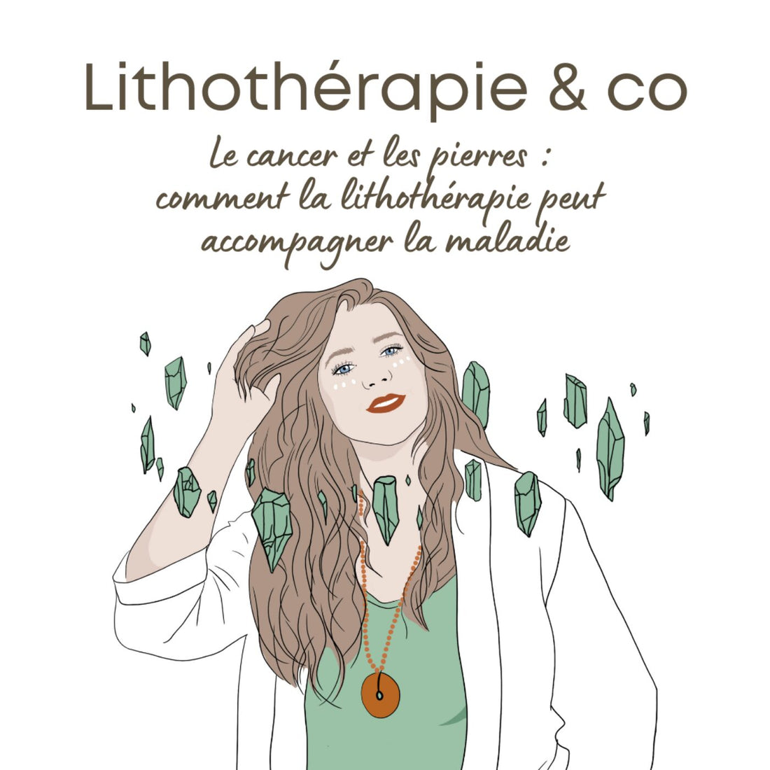 Le cancer et les pierres : comment la lithothérapie peut accompagner la maladie
