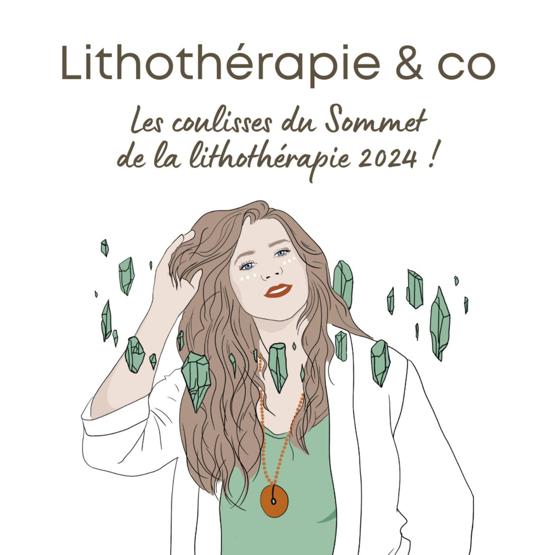 Les coulisses du Sommet de la lithothérapie 2024 !
